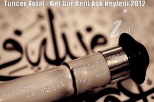 Gel Gör Beni Aşk Neyledi ilahi Sözleri