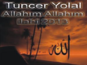 Allahım Allahım ilahi Sözleri
