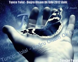 Doğru Olsam Ok Gibi ilahi Sözleri