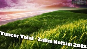 Zalım Nefsim ilahi Sözleri