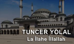 La ilahe illallah ilahi Sözleri