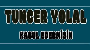 Kabul Edermisin ilahi Sözleri