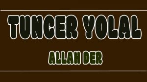 Allah Der ilahi Sözleri