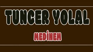 Medinem ilahi Sözleri