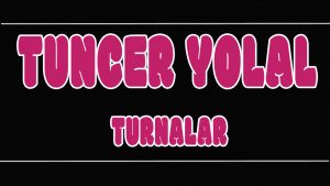 Turnalar ilahi Sözleri