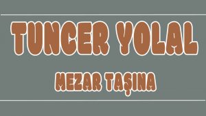 Mezar Taşına ilahi Sözleri