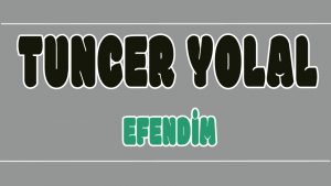 Efendim ilahi Sözleri