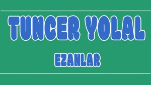 Ezanlar ilahi Sözleri