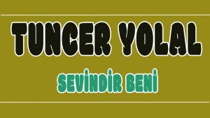 Sevindir Beni ilahi Sözleri