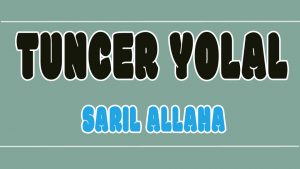 Sarıl Allaha ilahi Sözleri