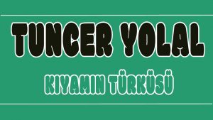 Kıyamın Türküsü ilahi Sözleri