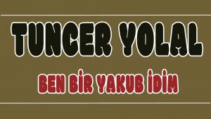 Ben Bir Yakub idim ilahi Sözleri