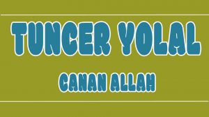 Canan Allah ilahi Sözleri