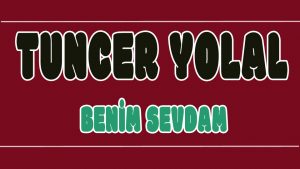 Benim Sevdam ilahi Sözleri