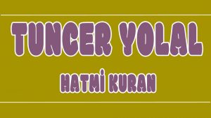 Hatmi Kuran ilahi Sözleri