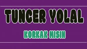 Korkak Mısın ilahi Sözleri