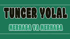 Merhaba Ya Merhaba ilahi Sözleri