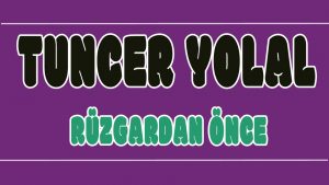 Rüzgardan Önce ilahi Sözleri