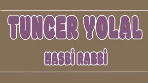 Hasbi Rabbi ilahi Sözleri