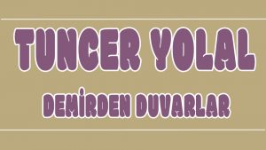 Demirden Duvarlar ilahi Sözleri