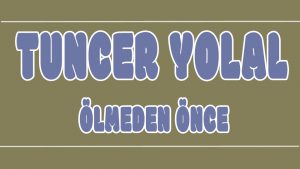 Ölmeden Önce ilahi Sözleri