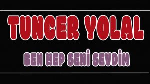 Ben Hep Seni Sevdim ilahi Sözleri