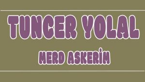 Merd Askerim ilahi Sözleri