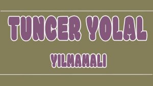 Yılmamalı ilahi Sözleri