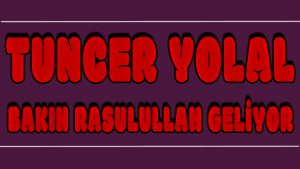 Bakın Rasulullah Geliyor ilahi Sözleri