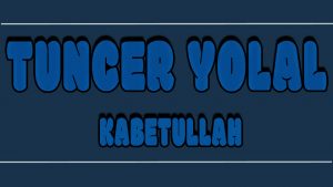 Kabetullah ilahi Sözleri