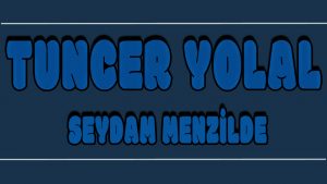 Seydam Menzilde ilahi Sözleri