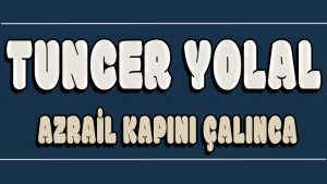 Azrail Kapını Çalınca ilahi Sözleri