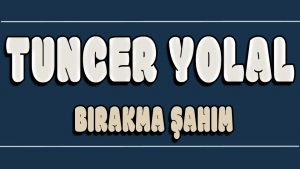 Bırakma Şahım ilahi Sözleri