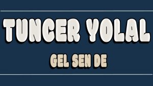 Gel Sen De ilahi Sözleri