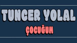 Çocuğum ilahi Sözleri