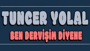 Ben Dervişim Diyene ilahi Sözleri