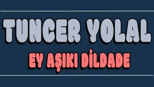 Ey Aşıkı Dildade ilahi Sözleri