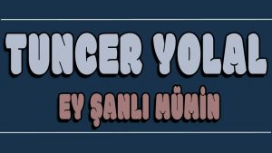 Ey Şanlı Mümin ilahi Sözü