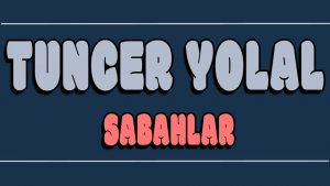 Sabahlar ilahi Sözleri