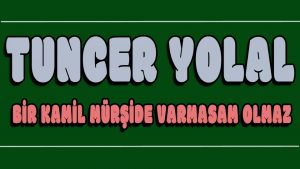 Bir Kamil Mürşide Varmasan Olmaz ilahi Sözleri