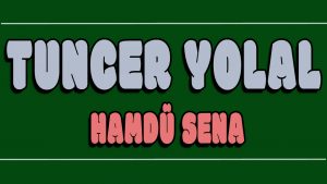Hamdü Sena ilahi Sözleri