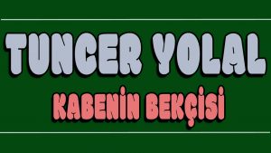 Kabenin Bekçisi ilahi Sözleri