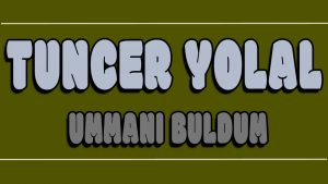 Ummanı Buldum ilahi Sözleri