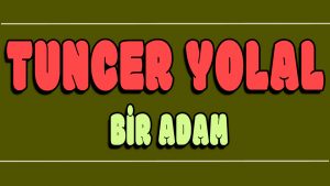 Bir Adam ilahi Sözleri