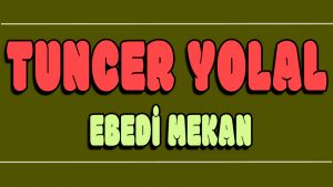 Ebedi Mekan ilahi Sözleri