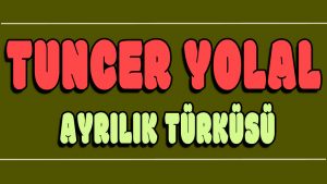 Ayrılık Türküsü ilahi Sözleri