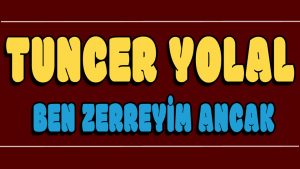 Ben Zerreyim Ancak ilahi Sözleri