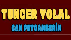 Can Peygamberim ilahi Sözleri