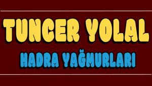 Hadra Yağmurları ilahi Sözleri