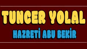 Hazreti Abu Bekir ilahi Sözleri